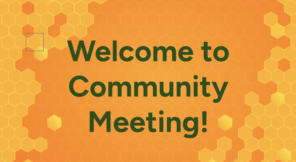 Welcome to Community Meeting Slide.